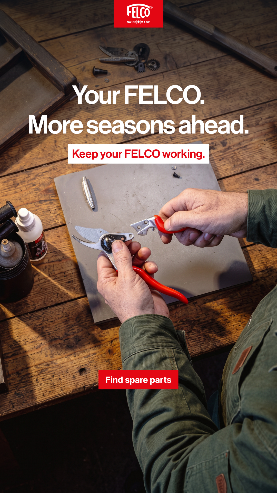 Hands maintaining a red FELCO pruner on a workbench. Your FELCO. More seasons ahead. Keep your FELCO working. Find spare parts.